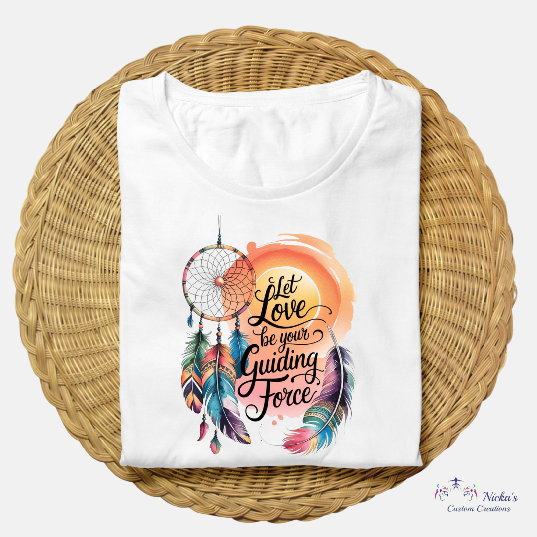 Let Love be you Guiding Force- T-shirt