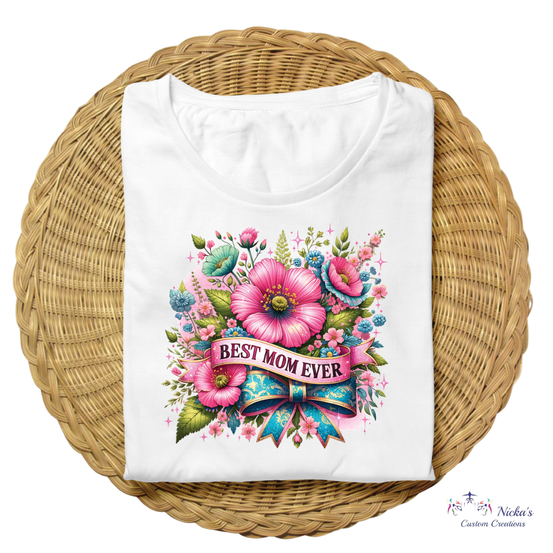Best Mom Ever- T-shirt