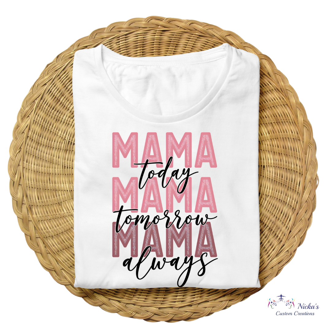 MAMA today, MAMA tomorrow...- T-shirt