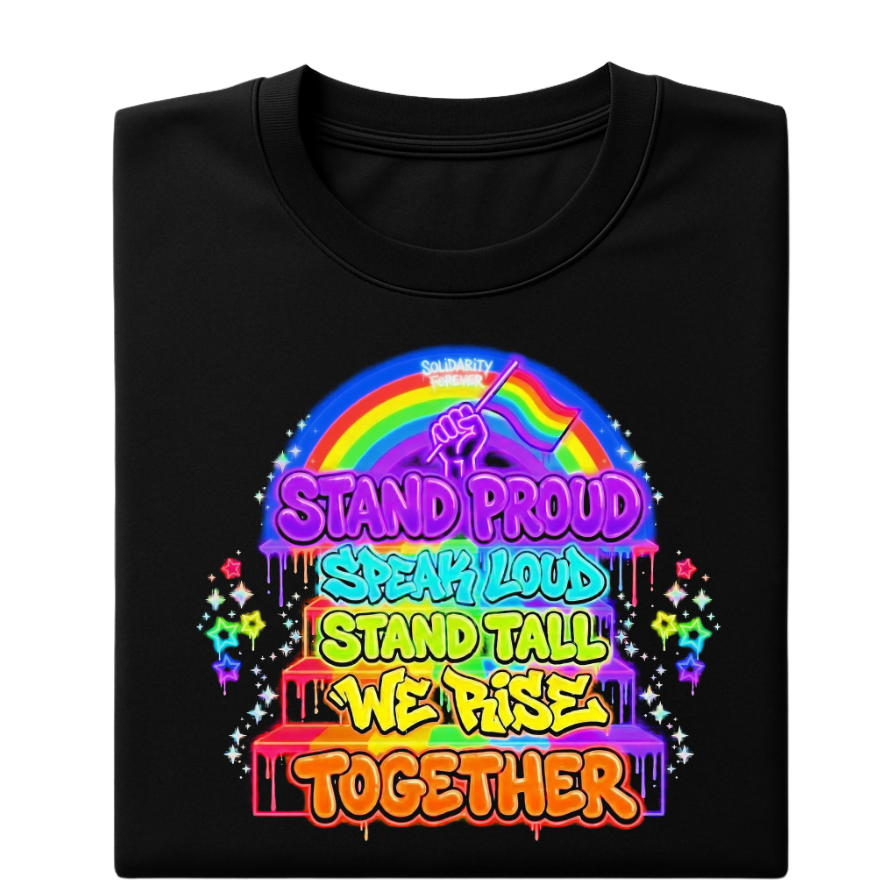 Stand Proud Speak Loud T-Shirt