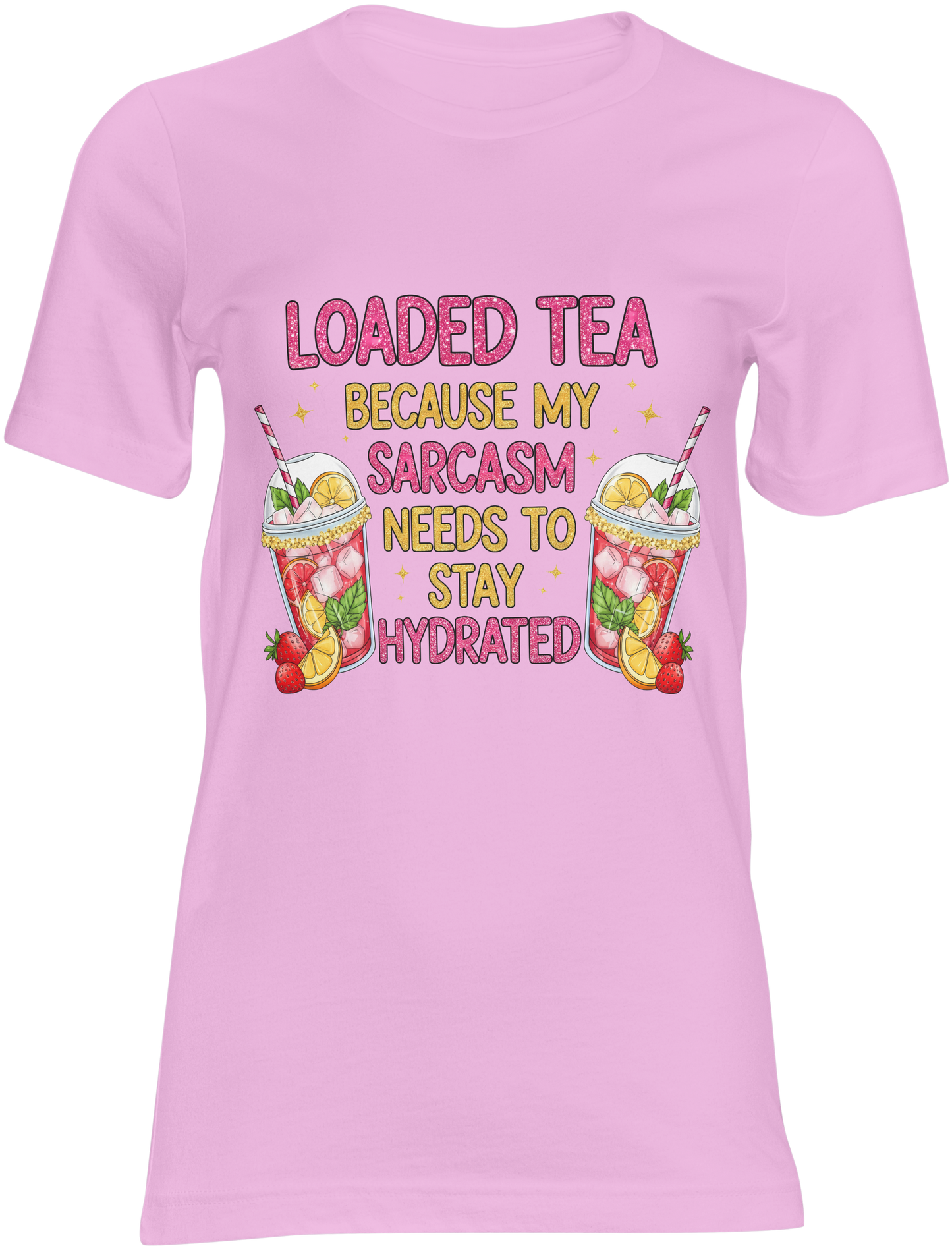 Loaded Tea Sarcasm- T-shirt