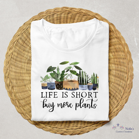 Life is Short, Buy More Plants