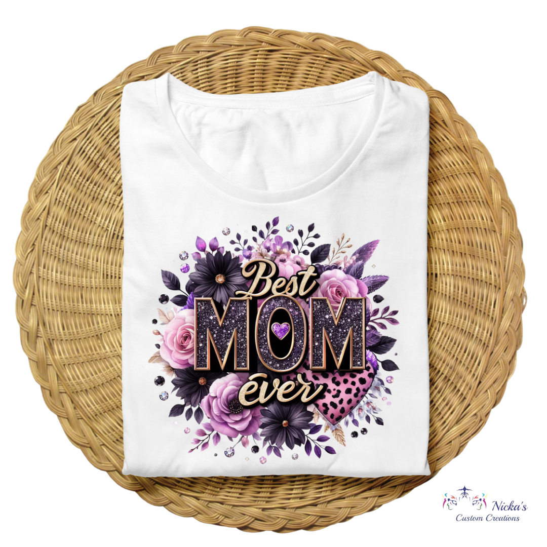 Best Mom Ever- T-shirt