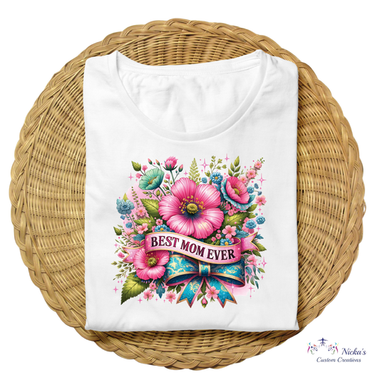Best Mom Ever- T-shirt