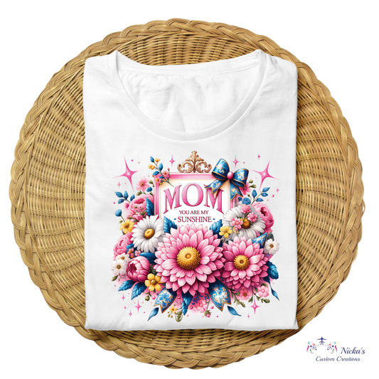 MOM, You are my sunshine- T-shirt