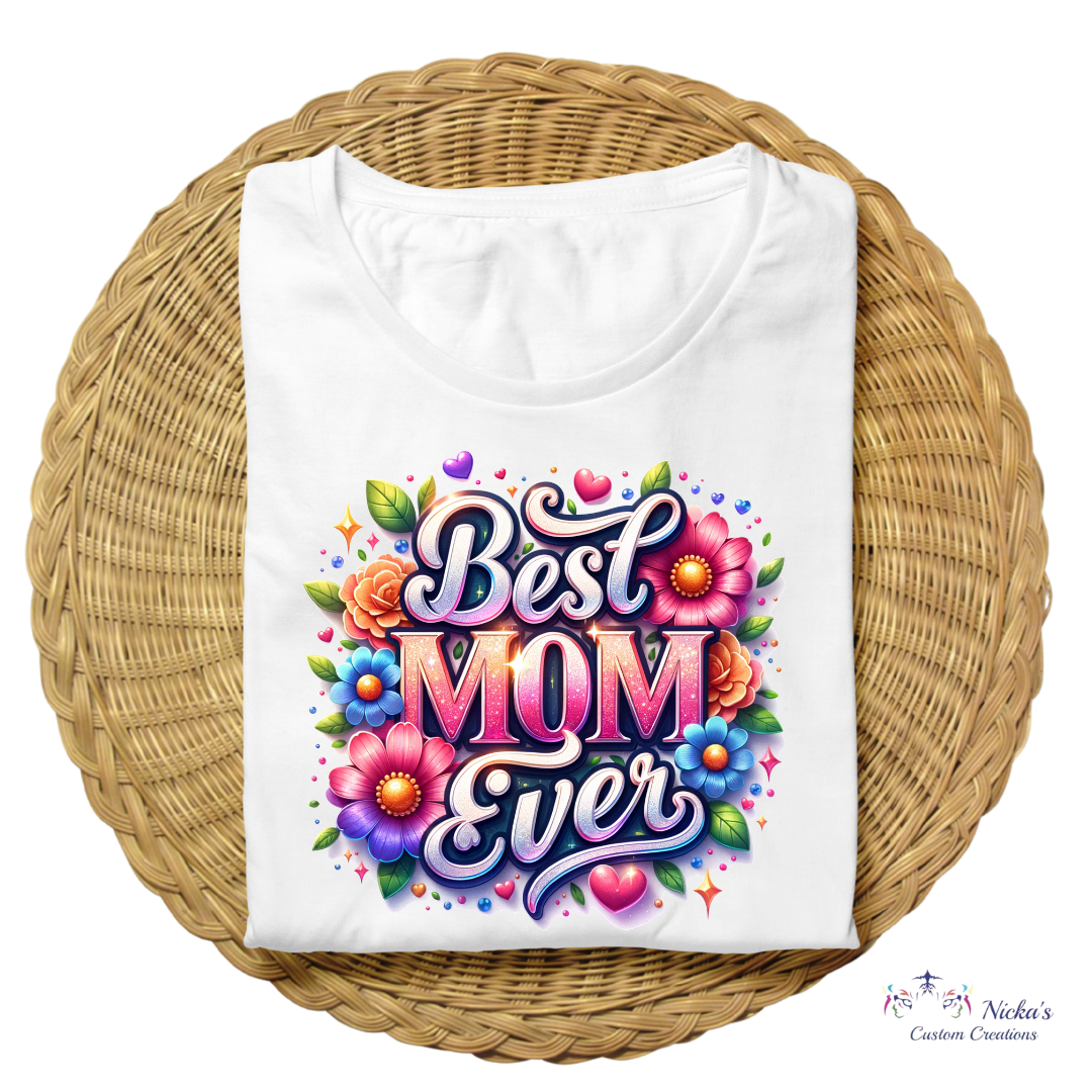 Best MOM Ever- T-shirt