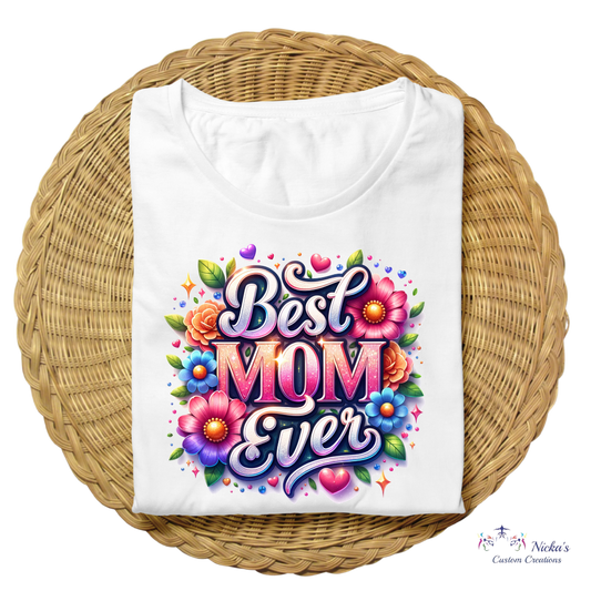 Best MOM Ever- T-shirt