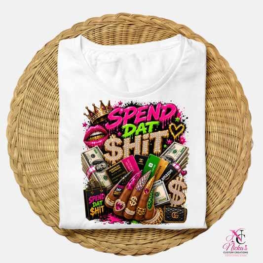 Spend Dat Sh*t Luxury Shopping Graphic Tee 💳🛍️