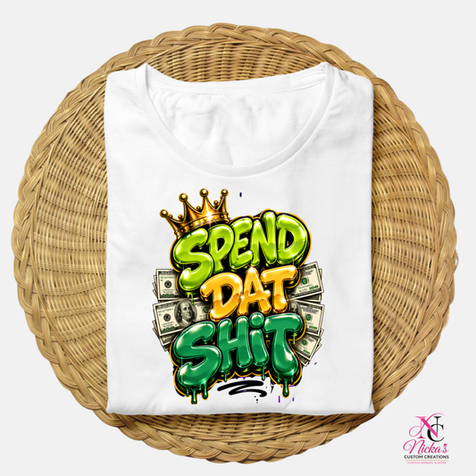 Spend Dat Sh*t Crown Money Graphic Tee 👑💵