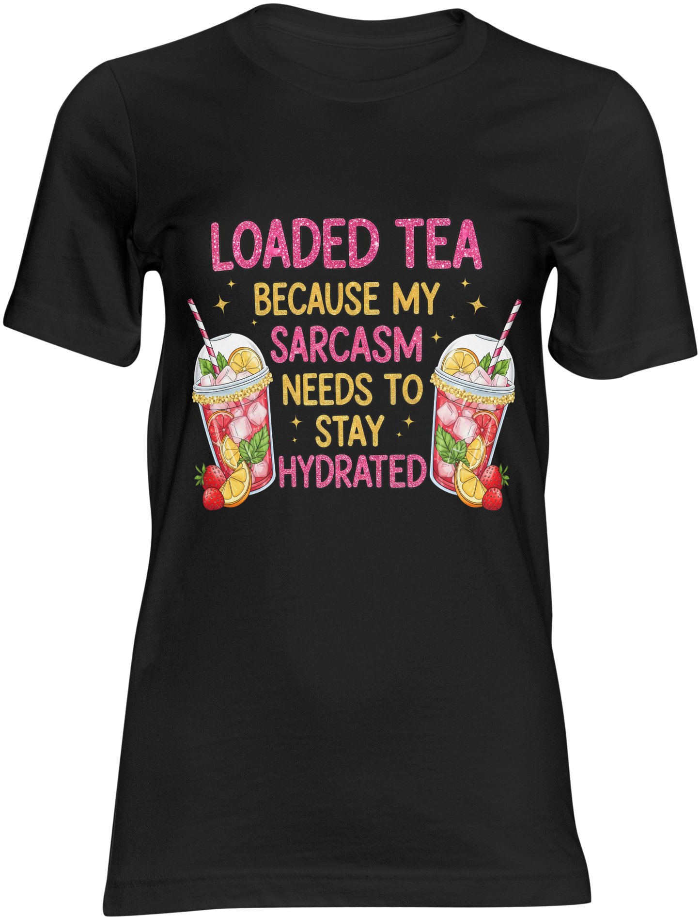 Loaded Tea Sarcasm- T-shirt